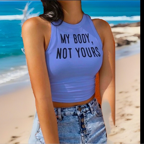 "MY BODY NOT YOURS” LIL BOY BLUE Crop Tank Top(1st Date R Fun Girls Nite Out) - Picture 4 of 6